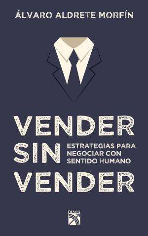 Cover of the book Vender sin vender by Gonzalo Hidalgo Bayal