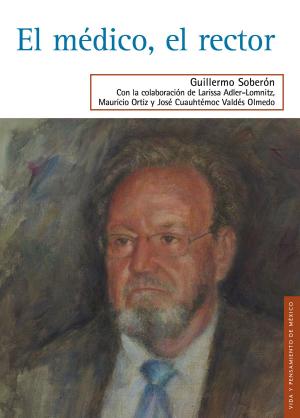 Cover of the book El médico, el rector by Rafael