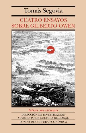 Cover of the book Cuatro ensayos sobre Gilberto Owen by Gürsel Aytaç