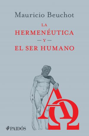 Cover of the book La hermenéutica y el ser humano by Almudena Grandes