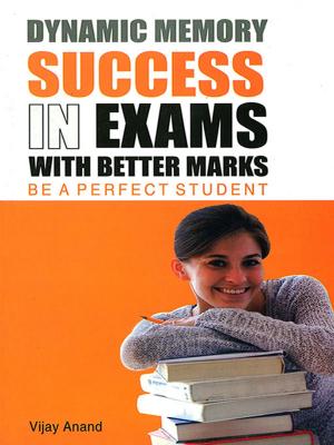 Cover of the book Dynamic Memory Success in Exams with Better Marks by Cindy Gerard