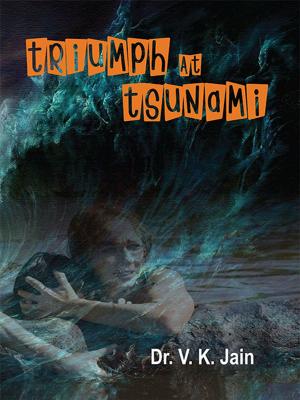 Cover of the book Triumph At Tsunami by Dr. Bhojraj Dwivedi, Pt. Ramesh Dwivedi
