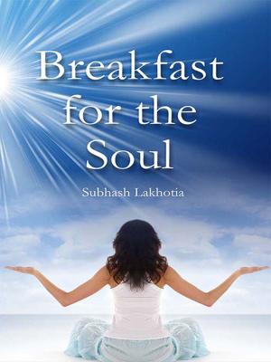 Cover of the book Breakfast for the Soul by Kritika Bhardwaj, Dr. Ashok K. Sharma