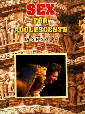 Cover of the book Sex for Adolescents by B.K. Chaturvedi