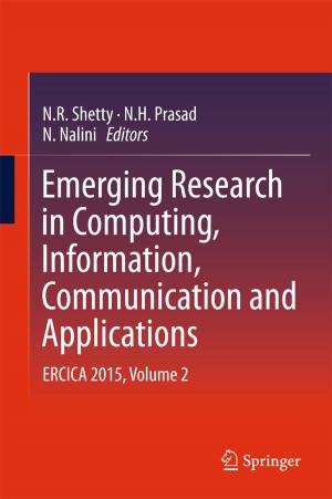 Cover of the book Emerging Research in Computing, Information, Communication and Applications by Arpita Mukherjee, Parthapratim Pal, Saubhik Deb, Subhobrota Ray, Tanu M Goyal