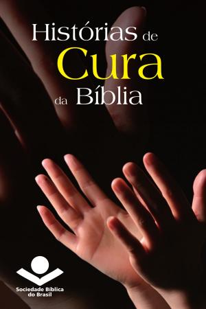 Cover of the book Histórias de cura da Bíblia by Antonio Carlos da Rosa Silva Junior