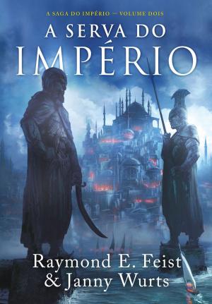 Cover of the book A serva do império by Melody Daggerhart