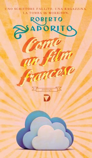 Cover of the book Come un film francese by Daniela Alibrandi
