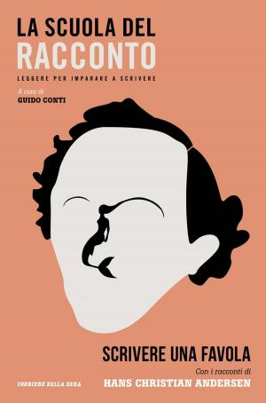 Cover of the book Scrivere una favola by Corriere della Sera