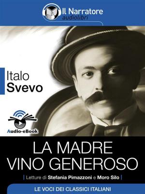 Cover of the book La madre – Vino generoso (Audio-eBook) by Ugo Foscolo, Ugo Foscolo
