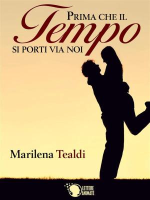 Cover of the book Prima che il tempo si porti via noi by Nicole De Luca