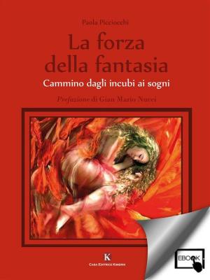 Cover of the book La forza della fantasia by D'Anniballe Alessia