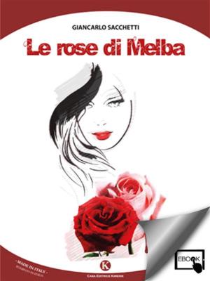 Cover of the book Le rose di Melba by Anna Maria Fabrizi