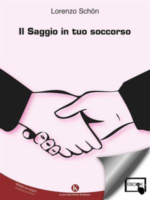 Cover of the book Il Saggio in tuo soccorso by Cristel Anthony
