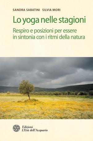Cover of the book Lo yoga nelle stagioni by Maria Gabriella Bardelli, Claudia Rainville