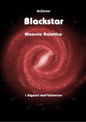 Cover of the book Blackstar - Minaccia Galattica by Pj Belanger