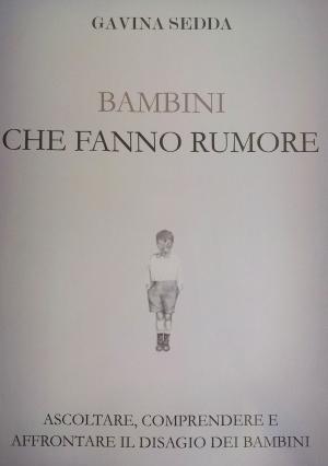 Cover of the book BAMBINI CHE FANNO RUMORE by Emanuel Cavazzoni