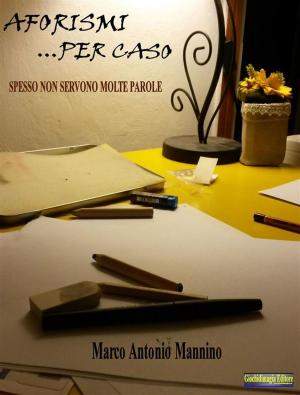 Cover of the book Aforismi per caso by Peter Fladl Martinez