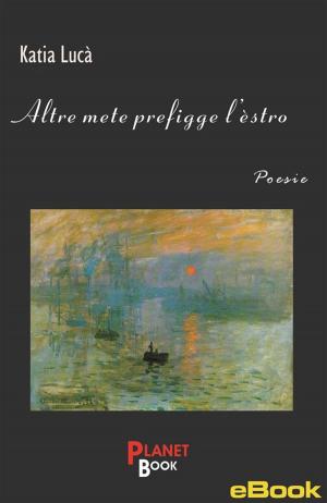 Cover of the book Altre mete prefigge l'estro by Gustavo Guglielmotti