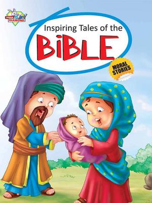 Cover of the book Inspiring Tales Of Bible by Dr. Reeta Peshawaria Menon, Anu Peshawaria