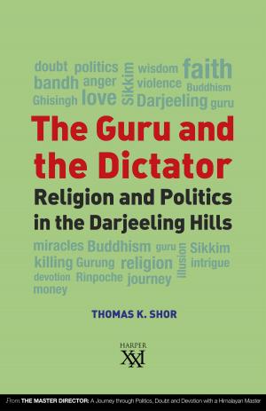 Cover of the book The Guru and the Dictator : Religion and Politics in the Darjeeling Hills by Debashish Irengbam
