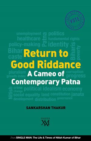 Cover of the book Return to Good Riddance : A Cameo of Contemporary Patna by Bejan Daruwalla