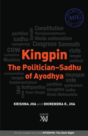 Cover of the book Kingpin: The Politician-Sadhu of Ayodhya by Moloy Kumar and others Bannerjee
