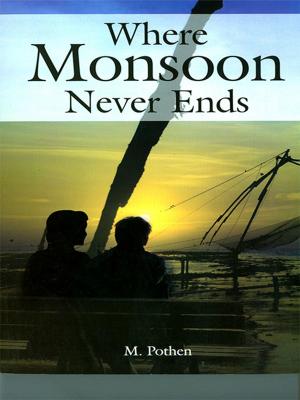 Cover of the book Where Monsoon Never Ends by Dr. Bimal Chhajer