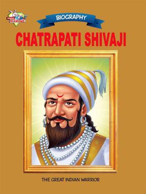 Cover of the book Chatrapati Shivaji by Dr. Bhojraj Dwivedi, Pt. Ramesh Dwivedi