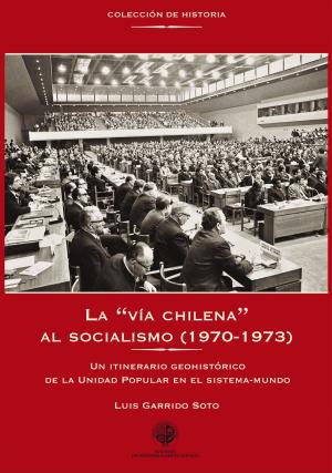Cover of the book La "vía chilena" al socialismo (1970-1973) by Fernando Montes S.J.