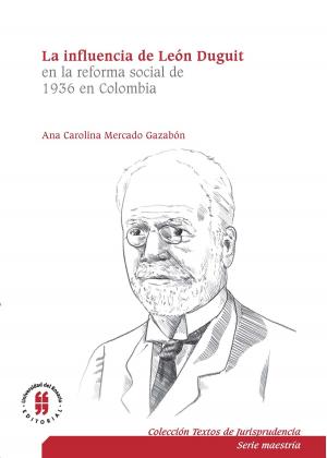 Cover of the book La influencia de León Duguiten la reforma social de 1936 en Colombia by David Gow, Diego Jaramillo
