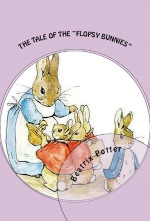 Cover of the book The Tale of the Flopsy Bunnies by Francis Scott Fitzgerald