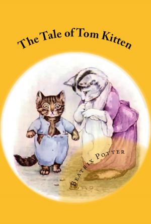 Cover of the book The Tale of Tom Kitten by Mehmet Esabil Yurdakul