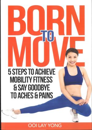 Cover of the book Born To Move by Collin Seow, Rayner Teo, Marc Liu, Alex Yeo