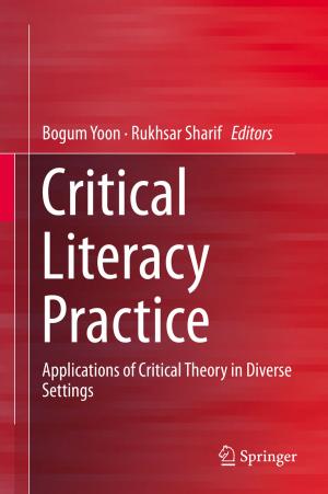 Cover of the book Critical Literacy Practice by Ravindra Munje, Akhilanand Tiwari, Balasaheb Patre