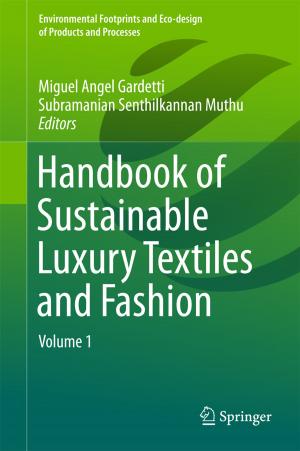 Cover of the book Handbook of Sustainable Luxury Textiles and Fashion by Imtiaz Hussain