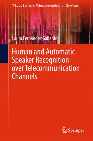 Cover of the book Human and Automatic Speaker Recognition over Telecommunication Channels by Yanru Chen