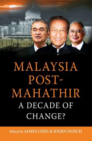 Cover of the book Malaysia Post Mahathir: A Decade of Change by Sanjuana Martínez