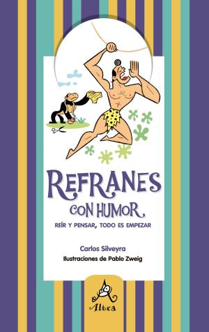 Cover of the book Refranes con humor by María Estela Spinelli