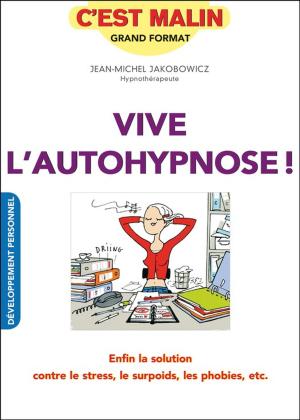Cover of the book Vive l'autohypnose ! C'est malin by Jean-Michel Jakobowicz