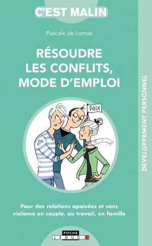 Cover of the book Résoudre les conflits mode d'emploi ! C'est malin by Sylvie d'Esclaibes