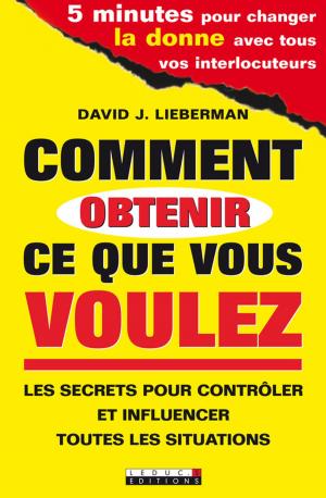 Cover of the book Comment obtenir ce que vous voulez by Alix Lefief-Delcourt