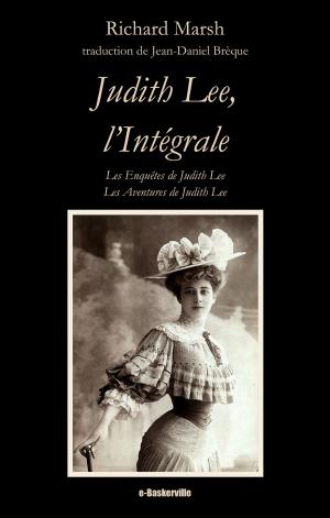 Cover of the book Judith Lee, l'Intégrale by Richard Marsh, Jean-Daniel Brèque (traducteur)