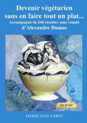 Cover of the book Devenir végétarien sans en faire tout un plat ... by Hilda Dussoubz, Pierre Jean Varet