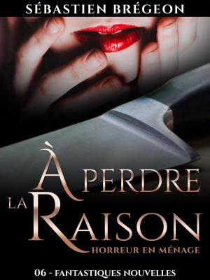 Cover of the book À perdre la raison by Blair M Thorne