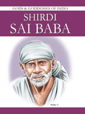 Cover of the book Shirdi Sai Baba by Dr. Bhojraj Dwivedi, Pt. Ramesh Dwivedi
