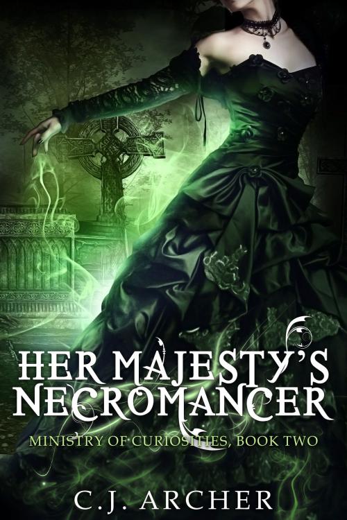 Cover of the book Her Majesty's Necromancer by C.J. Archer, C.J. Archer