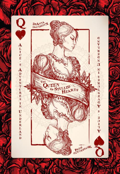 Cover of the book Alice's Adventures in Underland: The Queen of Stilled Hearts by DeAnna Knippling, Wonderland Press