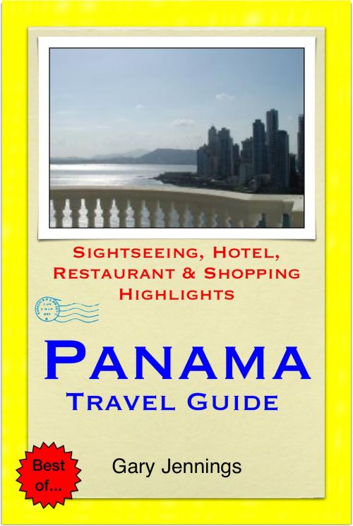 Cover of the book Panama, Central America Travel Guide - Sightseeing, Hotel, Restaurant & Shopping Highlights (Illustrated) by Gary Jennings, Astute Press