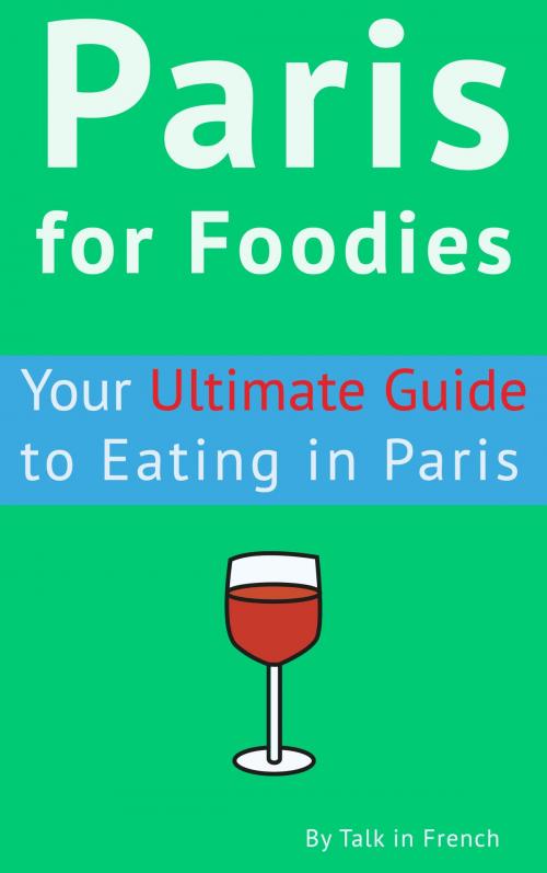 Cover of the book Paris for Foodies by Frédéric BIBARD, Frédéric BIBARD